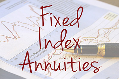 Image FIXED INDEX ANNUITIES Secure a Portion of Your Retirement Assets As You Prepare For Your Retirement Future.